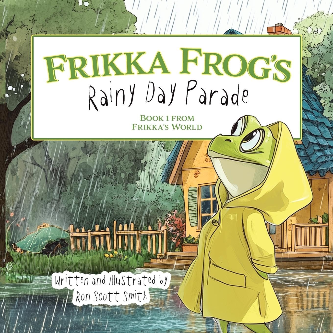 Authorhouse Edition - Frikka Frog's Rainy Day Parade — Book 1 From Frikka's World: Signed by the Author/Illustrattor